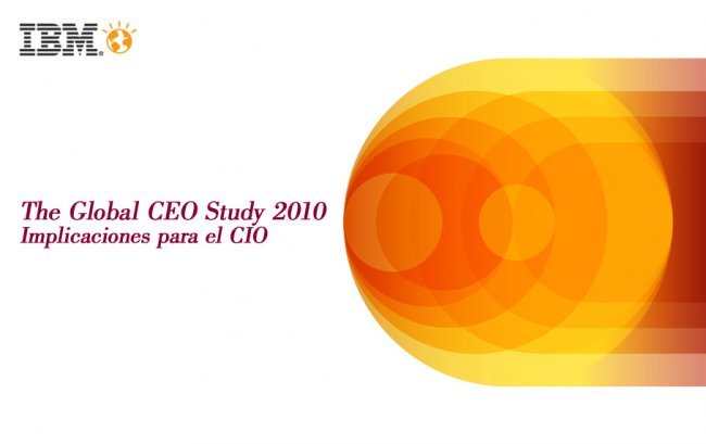 “The Global CEO Study 2010” de IBM: Implicaciones para el CIO